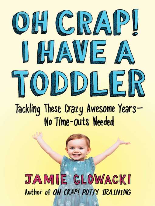 Title details for Oh Crap! I Have a Toddler by Jamie Glowacki - Wait list
